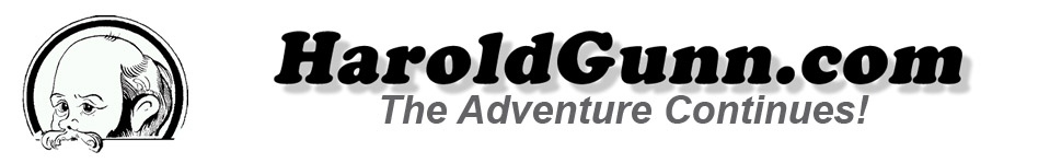 Harold Gunn - The Adventure Continues!